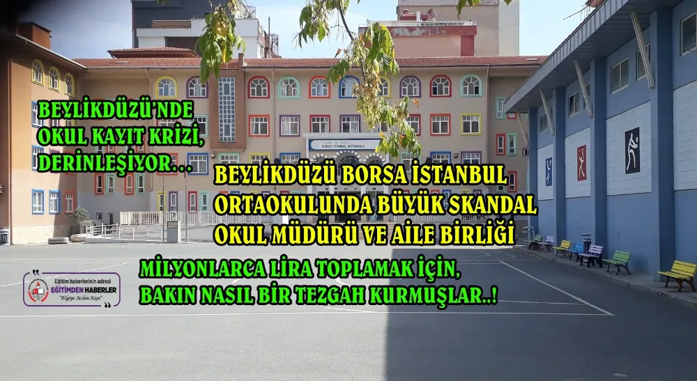 Beylikdüzü’nde Kayıt Krizi, Derinleşiyor… Borsa İstanbul Ortaokulunda Büyük Skandalı…